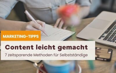 7 zeitsparende Methoden für deine Content-Erstellung